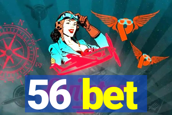 56 bet